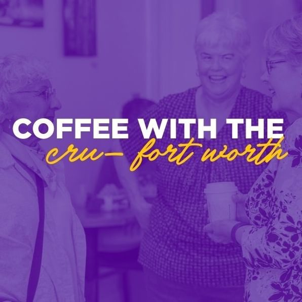 Photo of Coffee with the Cru - Fort Worth Photo of Coffee with the Cru - Fort Worth
